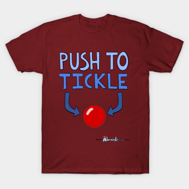 Push To Tickle T-Shirt by AlarminglyBad